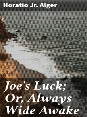 cover image of Joe's Luck; Or, Always Wide Awake
